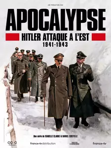 Апокалипсис: Гитлер атакует на востоке / Apocalypse Hitler attaque à l'Est (Мини–сериал 2021)