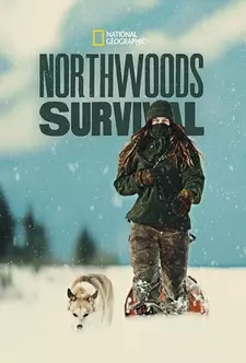 Выживание в северных лесах / Northwoods Survival / Hard North (Сериал 2024)