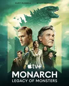 «Монарх»: Наследие монстров / Monarch: Legacy of Monsters (Сериал 2023 – ...)