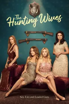 Жёны на охоте / Жёны - охотницы / The Hunting Wives (Мини–сериал 2025)