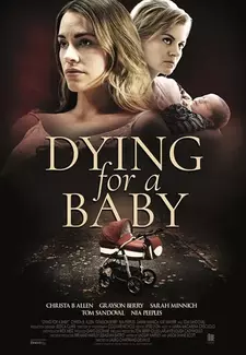Убить за ребёнка / Dying for a Baby (2019)