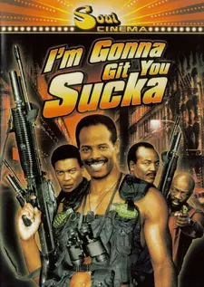 Я достану тебя, ублюдок / I'm Gonna Git You Sucka (1988)