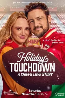 Рождественский тачдаун: Любовь в стиле Чифс / Holiday Touchdown: A Chiefs Love Story (2024)