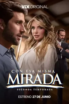 С тем же взглядом / Con esa misma mirada (Сериал 2025 – ...)