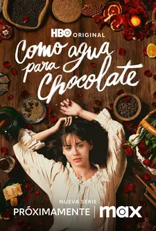 Как вода для шоколада / Como agua para chocolate (Сериал 2024 – 2026)
