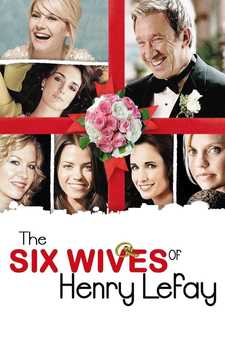 Шесть жён Генри Лефэя / The Six Wives of Henry Lefay (2009)