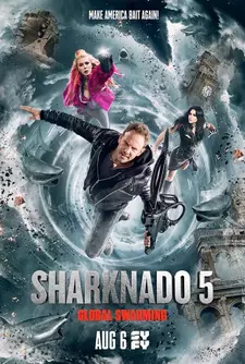 Акулий торнадо 5: Глобальное роение / Sharknado 5: Global Swarming (2017)