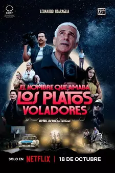 Мужчина, любивший НЛО / El hombre que amaba los platos voladores (2024)