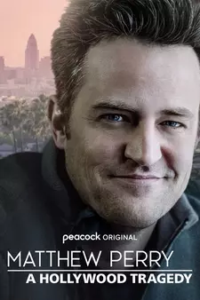 Мэттью Перри: Голливудская трагедия / Matthew Perry: A Hollywood Tragedy (2025)