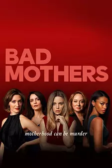 Клуб плохих матерей / Bad Mothers (Мини–сериал 2019)