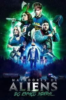 Пришельцы-убийцы из открытого космоса / Matadores de Aliens do Espaço Sideral (2025)